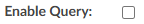 Enable Query Checkbox