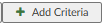 Add Criteria Button