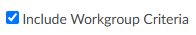 Include Workgroup Level Criteria
