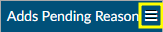 Adds Pending Reason Hamburger Icon