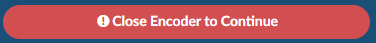 Close Encoder Error